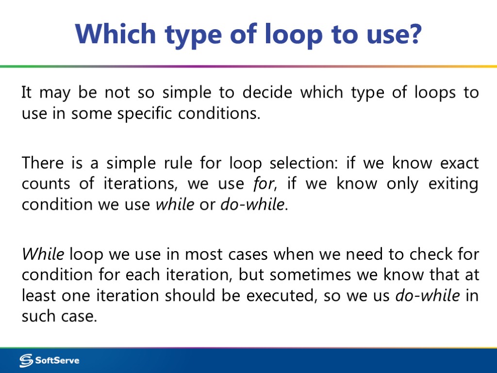 Which type of loop to use? It may be not so simple to decide
